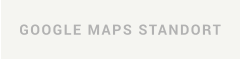 GOOGLE MAPS STANDORT